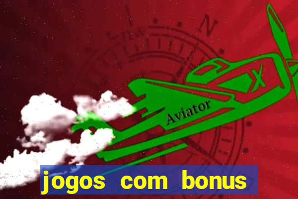 jogos com bonus sem deposito